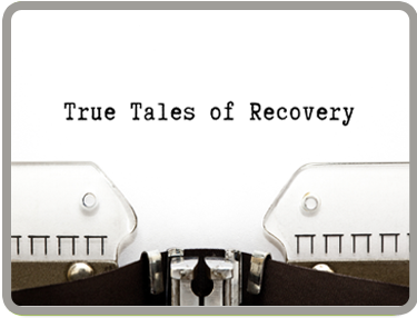 True Tales of Recovery